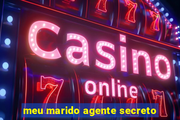 meu marido agente secreto